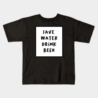 Drink Beer, Save Water by Beershirtly Kids T-Shirt